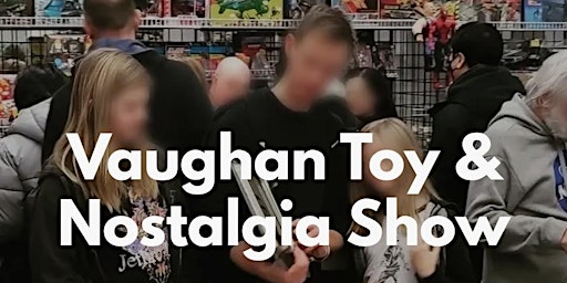 Vaughan Toy & Nostalgia Show Xmas Edition