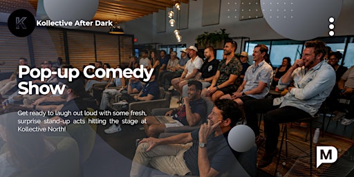 Kollective After Dark - Pop-up Comedy Show - Kollective North