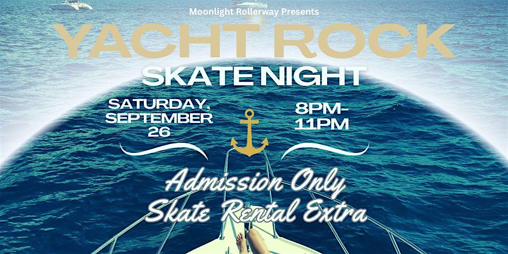 70's Yacht Rock Skate Night ALL AGES 8pm - 11pm Admission only