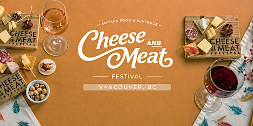 Vancouver Cheese and Meat Artisan Food & Beverage Festival.