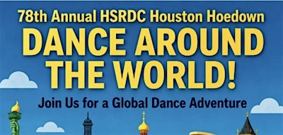 78th Annual HSRDC Houston Hoedown "Dance Around the World"