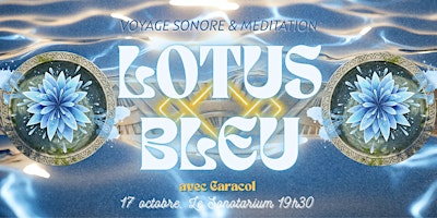 LOTUS BLEU - BAIN SONORE et RITUEL PLANTES SACRÉES