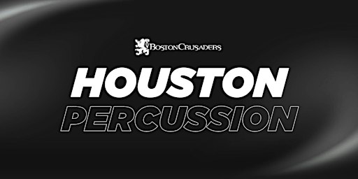 2027 Boston Crusaders Percussion Audition Camp - Houston