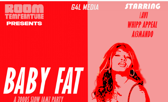 Baby Fat - A 2000s Slow Jams Party