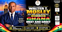 Ghana Meet & Greet with Walter T. Mosley, New York Secretary of State