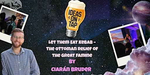 Let Them Eat Kebab – Ideas On Tap (Lectures In Pubs)
