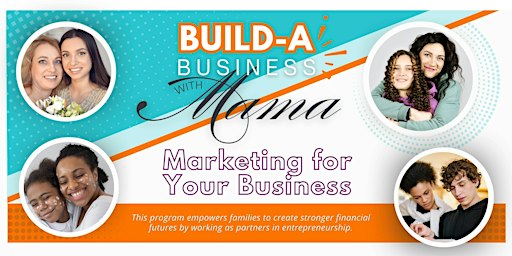 Build a Business with Mama - Marketing For Your Business