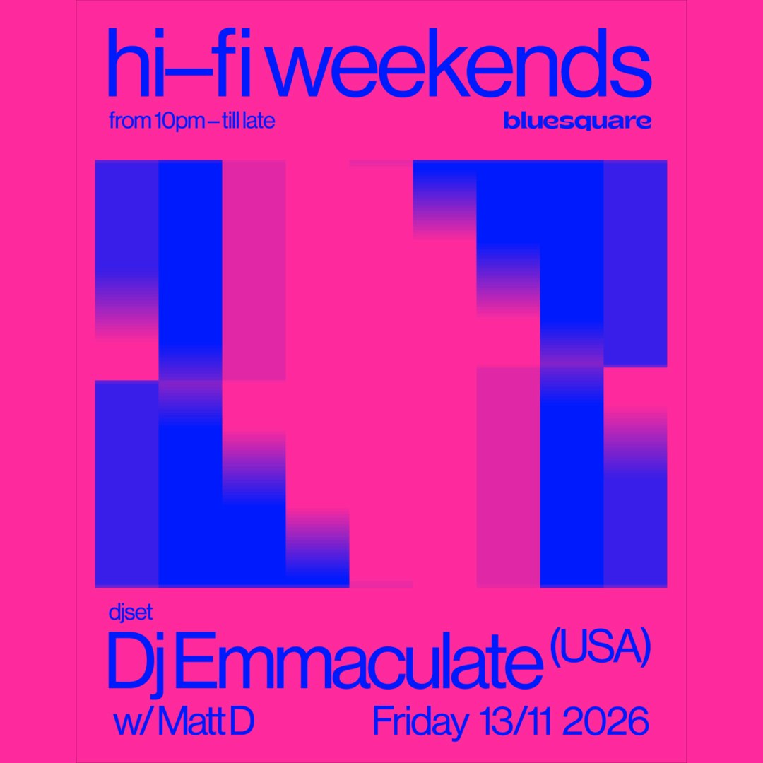 Hi-Fi Weekends w DJ EMMACULATE (USA) *Free Entry*