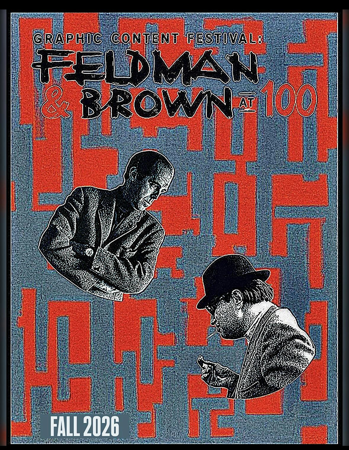 Graphic Content: Feldman & Brown at 100 (Loove Annex, Bklyn)