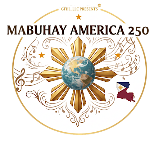 MABUHAY AMERICA 250: FILIPINO CONTRIBUTIONS, CULTURE & CONNECTIONS