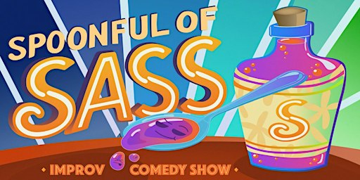 Spoonful of Sass: A Double Dose of Improv