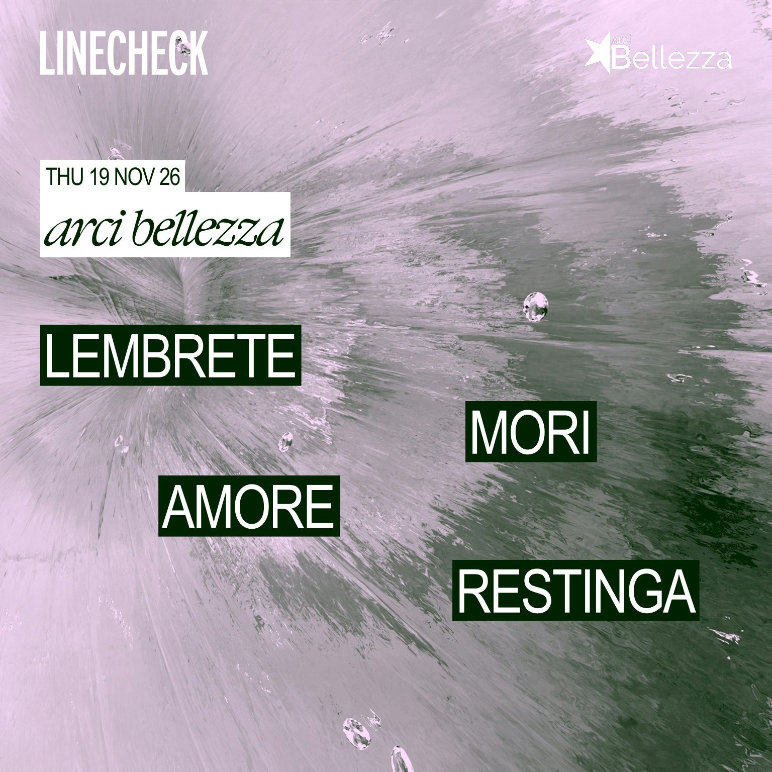 Linecheck Festival & Arci Bellezza: AMORE + mori + Lembrete + restinga