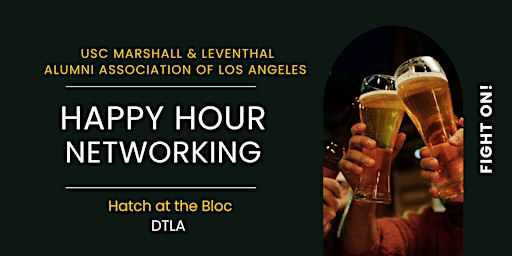 USC Marshall & Leventhal Alumni LA: Monthly Happy Hour in DTLA