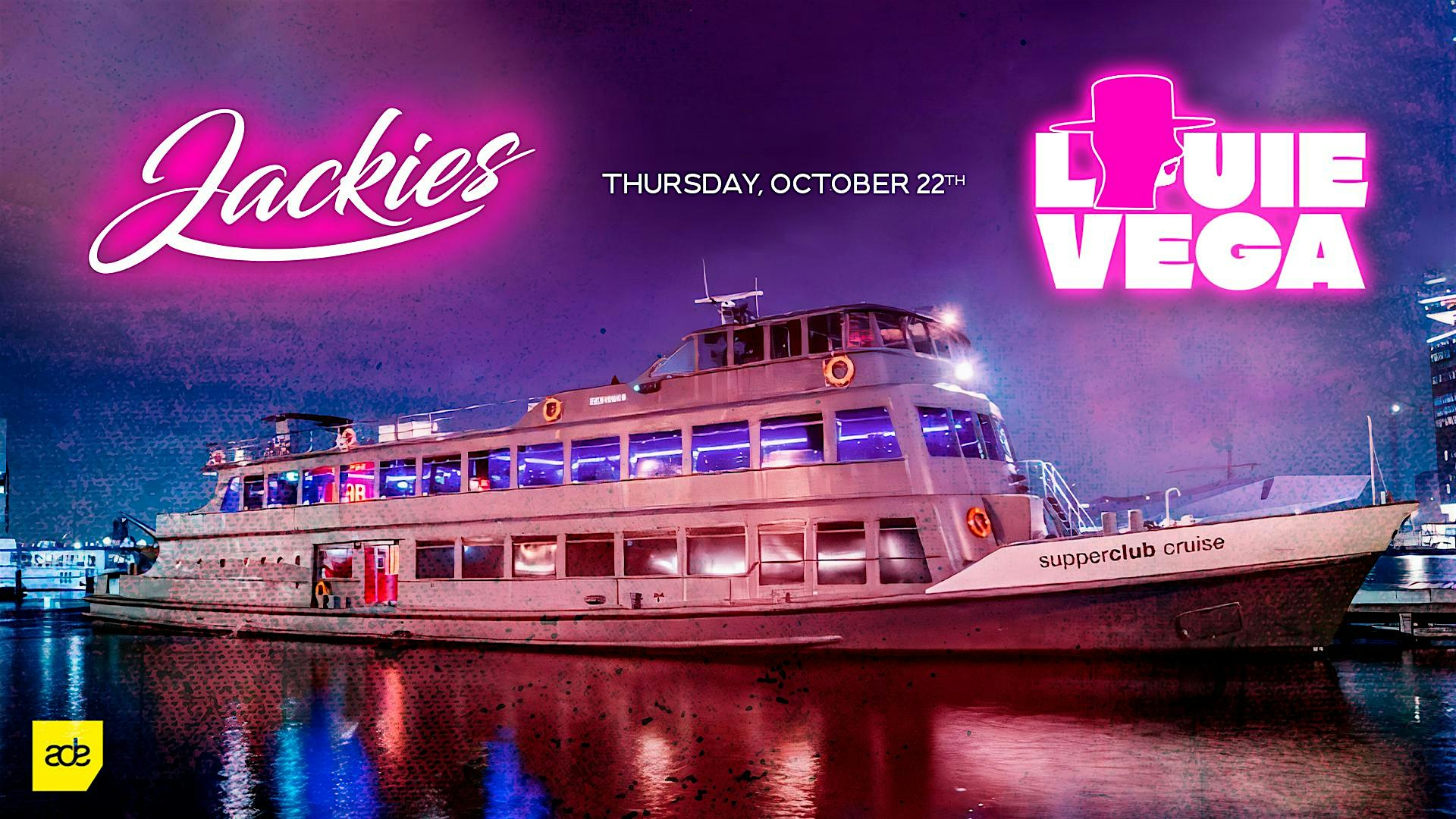 Jackies ADE Boat Party 2026 - Louie Vega (Open to Close)