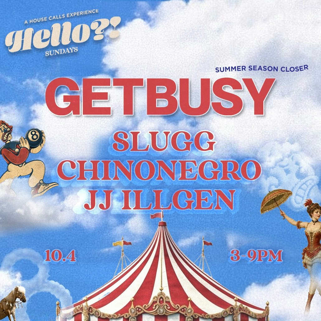 "Hello?!" Sundays Closing Party w/ Getbusy