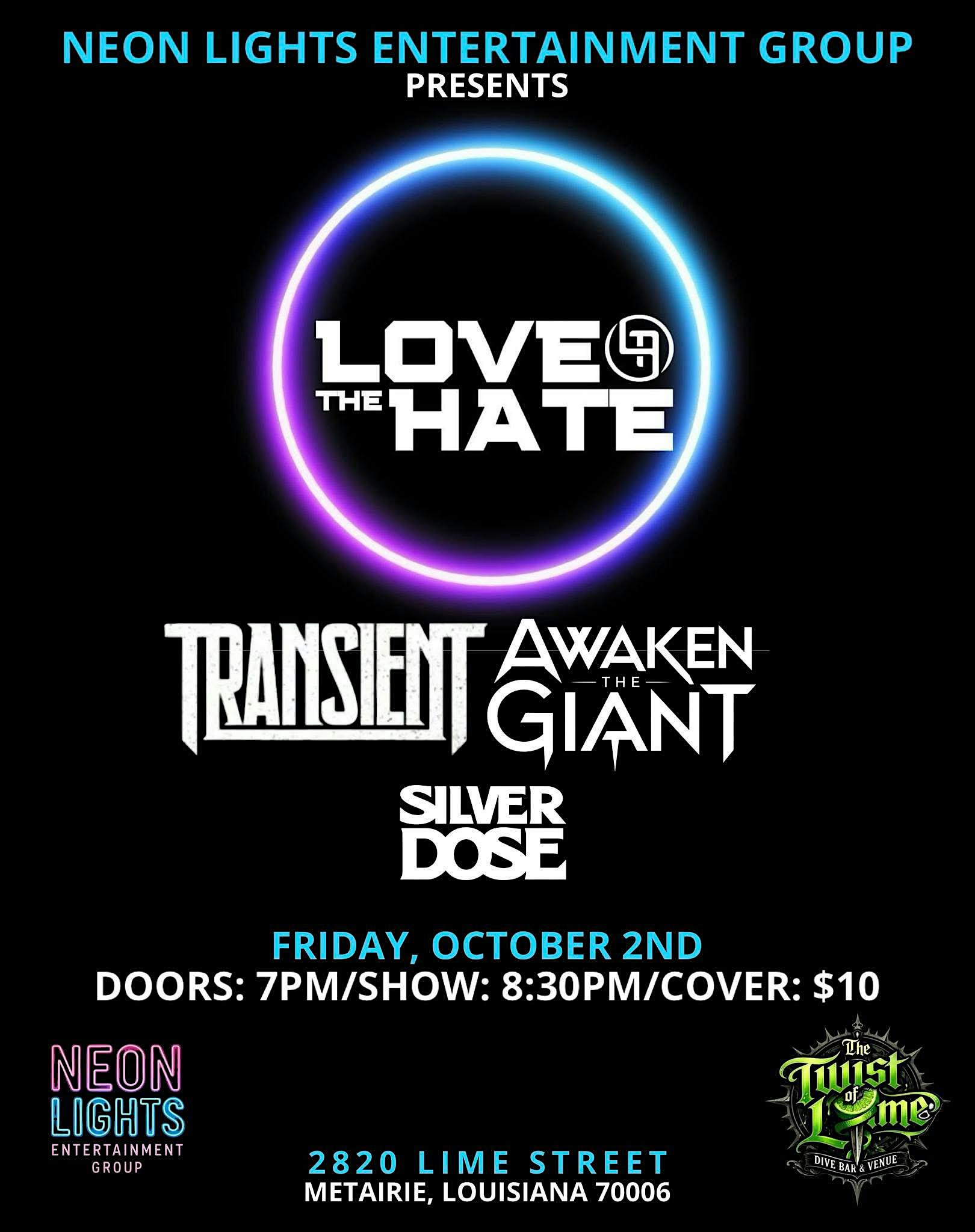 Love The Hate, Transient, Awaken The Giant, SilveDose