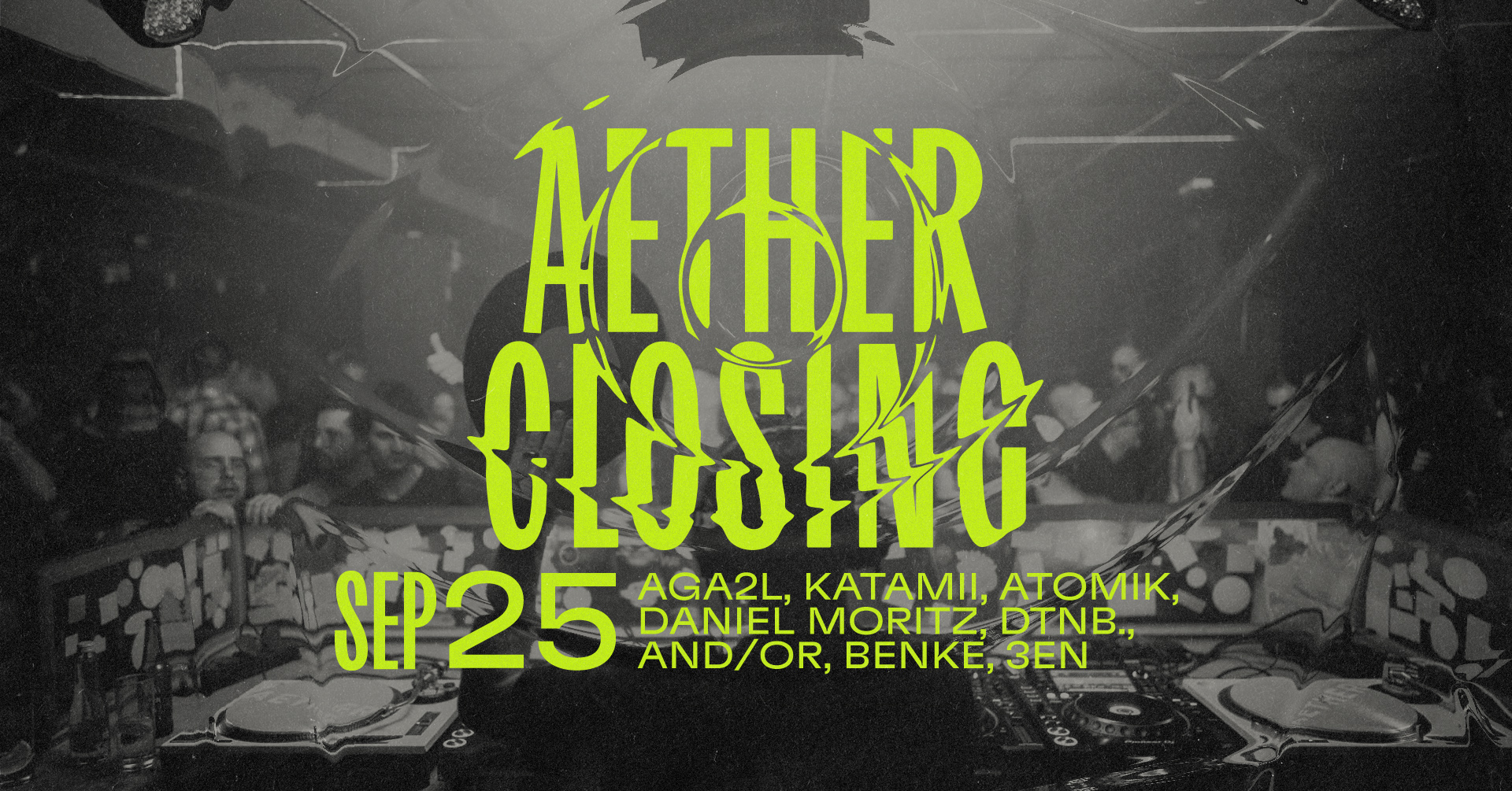 AETHER CLOSING - 3en, AGA2L, And/Or, Atomik, Benke, Daniel Moritz, dtnb, Katamii