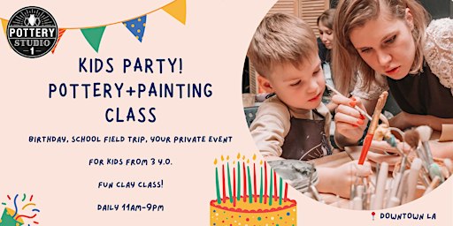 Kids' Pottery+Painting Party - Downtown LA