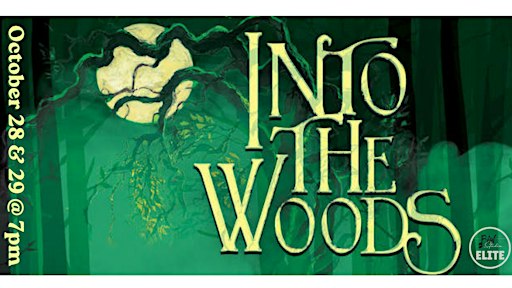 Elite Presents "Into the Woods" (Oct. 29)