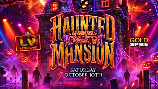 21+SATURDAY HAUNTED MANSION OCT 10TH LV AFTER DARK  AFTER HOURS
