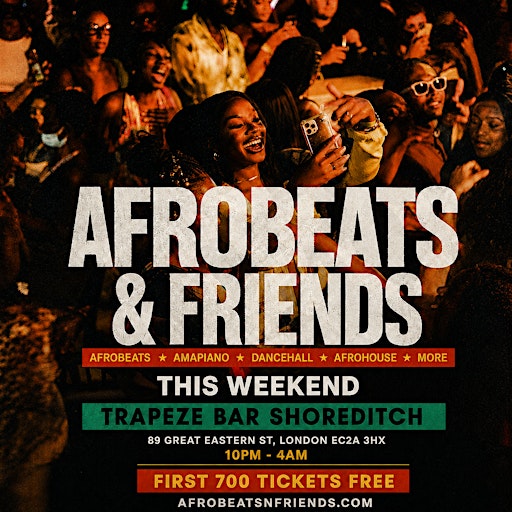 AFROBEATS & FRIENDS - Afrobeats, Amapiano & Bashment in Shoreditch