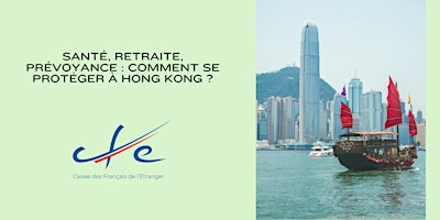 Santé, retraite, prévoyance : comment se protéger à Hong Kong ?