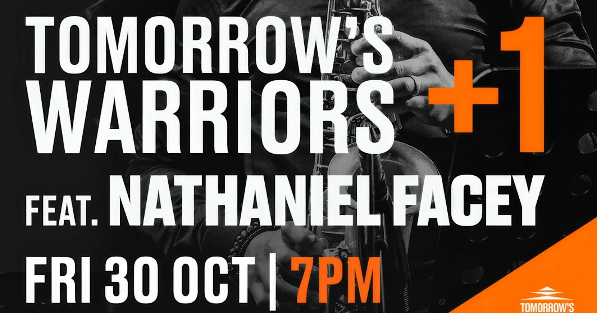 Tomorrow's Warriors + 1 featuring Nathaniel Facey