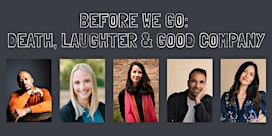 Before We Go: Death, Laughter & Good Company