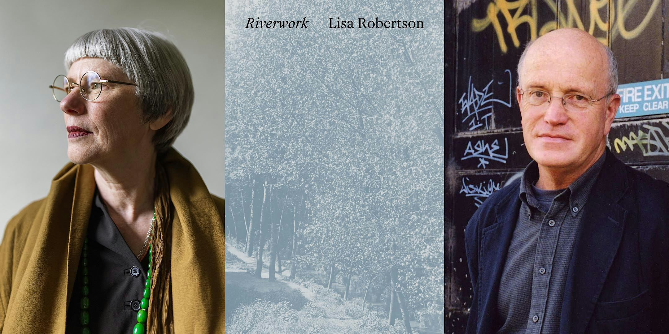 Lisa Robertson & Iain Sinclair: Riverwork