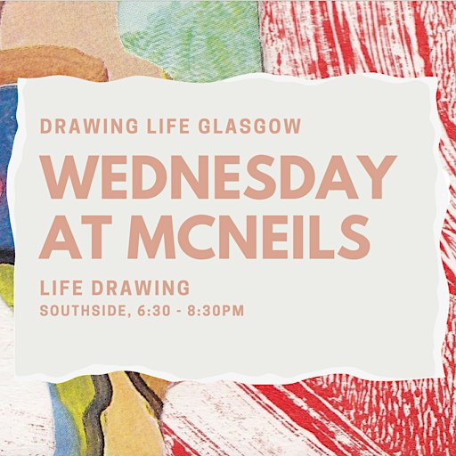 Life Drawing Wednesday Southside Glasgow