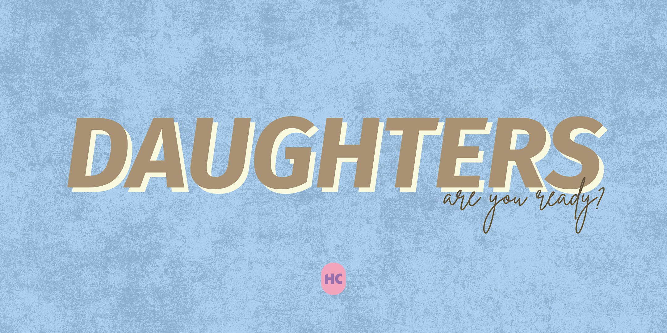 DAUGHTERS