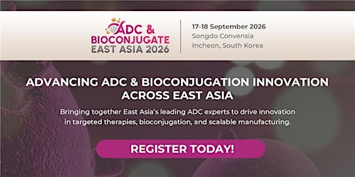 ADC & Bioconjugate East Asia 2026 (#ADCEA 2026) | BioPharma Outside Asia