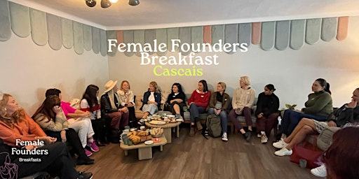 Female Founders Breakfast #Cascais