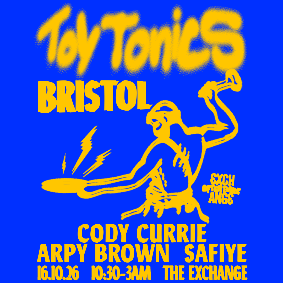 Toy Tonics Bristol Jam: Cody Currie, Arpy Brown + Safiye