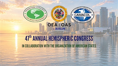 47th Hemispheric Congress/CAMACOL Summit in Collaboration w/the OAS