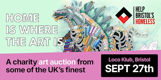 HOME IS WHERE THE ART IS - Help Bristol's Homeless Charity Art Auction