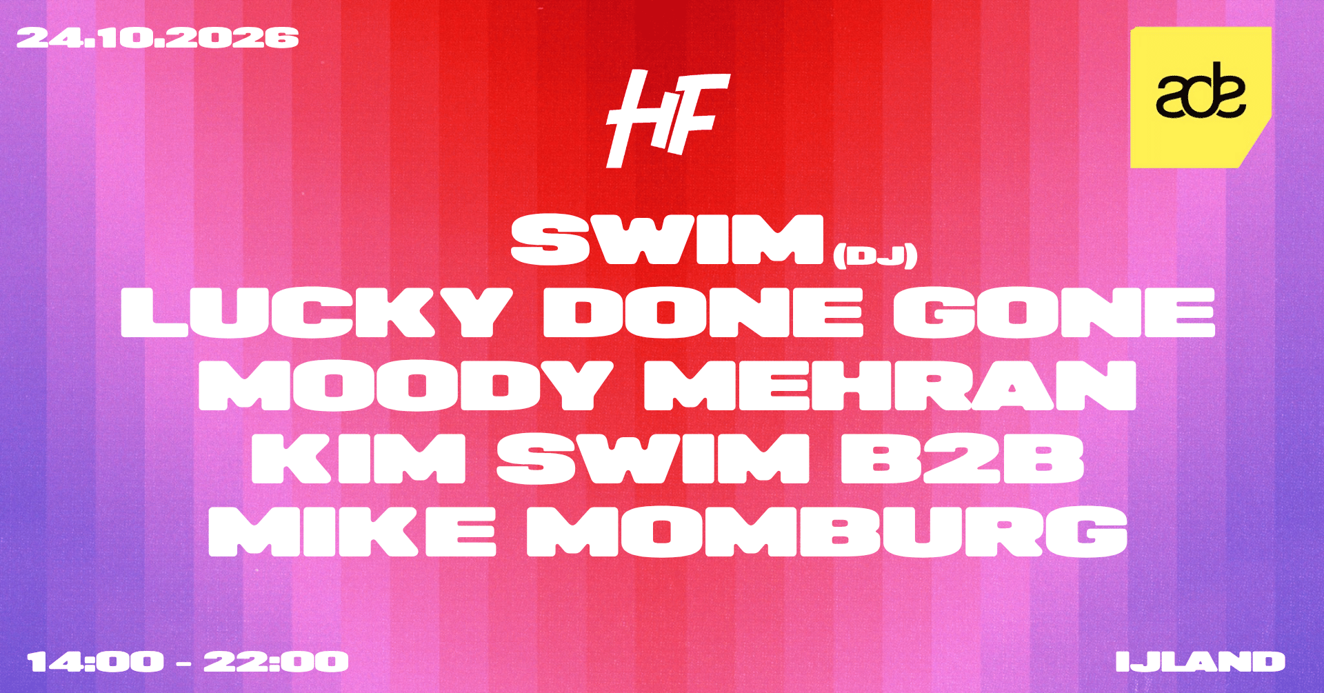 Happy Feelings ADE - Ijland W/ SWIM, Lucky Done Gone 