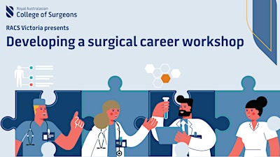 RACS VIC Developing a Surgical Career Workshop - December 2026