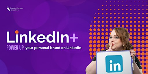 LinkedIn+: Personal branding for LinkedIn workshop