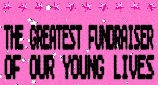 The Greatest Fundraiser of Our Young Lives