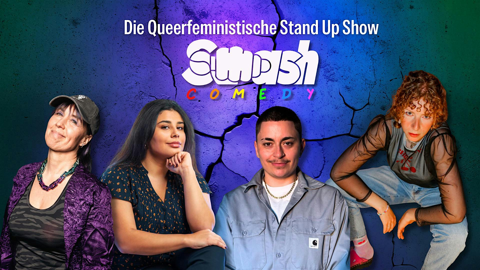 SMASH COMEDY - die (queer)feministische Stand Up Show