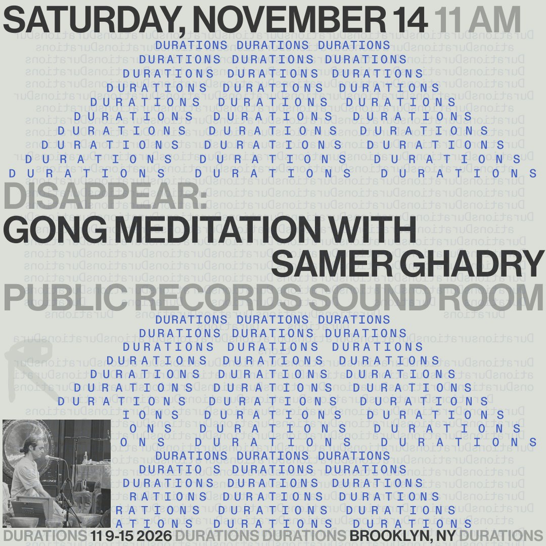 DURATIONS: DISAPPEAR: Gong Meditation with Samer Ghadry