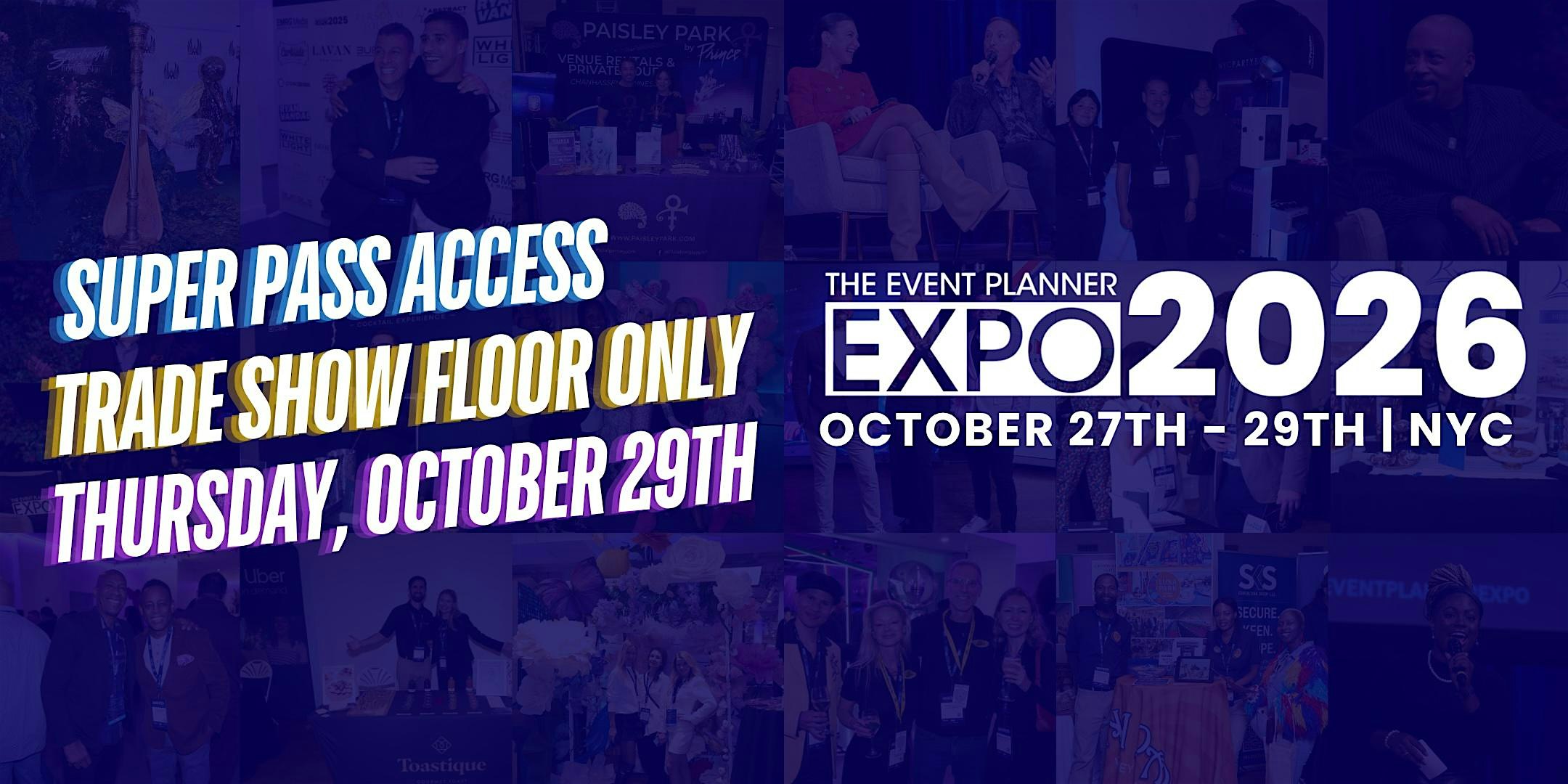 The Event Planner Expo SuperPass - 4:30PM ACCESS Trade Show Floor Only
