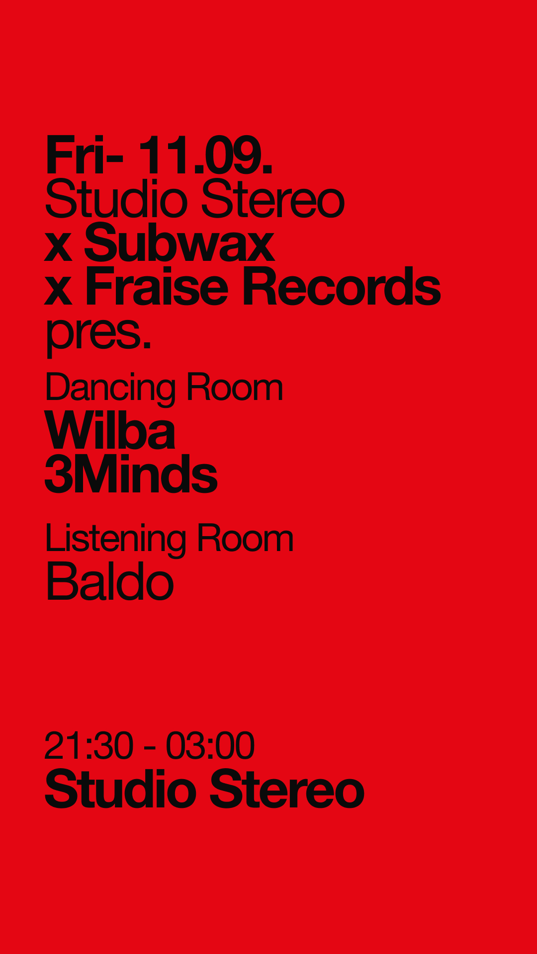 Studio Stereo x Subwax x Fraise Records (until 3:30am)