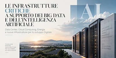 LE INFRASTRUTTURE CRITICHE A SUPPORTO DEI BIG DATA E DELL’IA