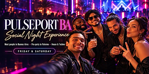 Pulseport BA | Friday & Saturday Social Nightlife Experience