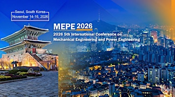 5th Intl. Conf. on Mechanical Engineering and Power Engineering (MEPE 2026)