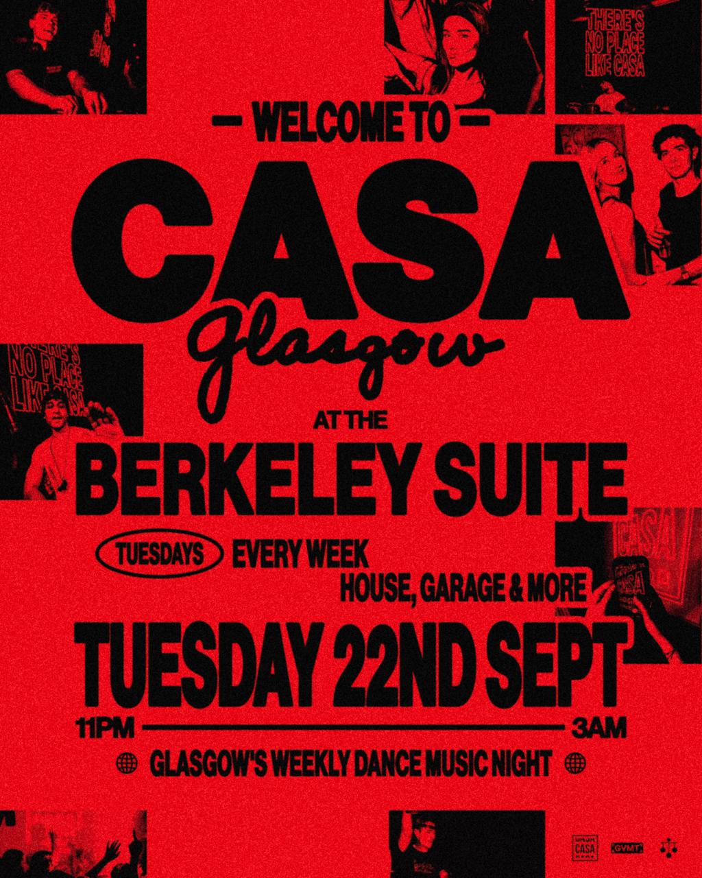 CASA: WELCOME TO GLASGOW // TUESDAYS AT BERKELEY SUITE // 'OUR HOUSE IS YOUR HOUSE'