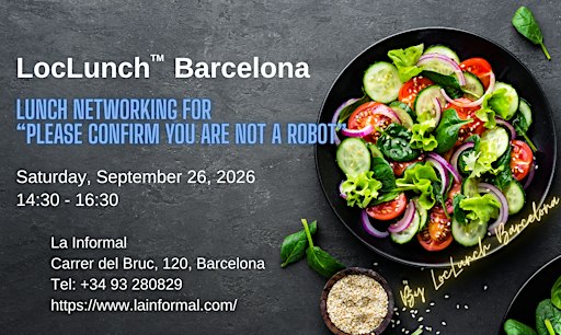 LocLunch Barcelona - Lunch Networking PLEASE CONFIRM YOU ARE NOT A ROBOT