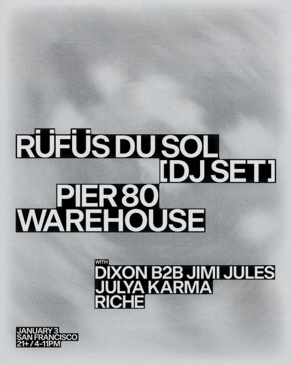 Rüfüs Du Sol [DJ SET], Dixon B2B Jimi Jules + more